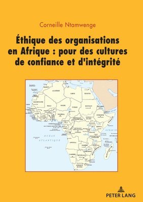 Ethique Des Organisations En Afrique: Pour Des Cultures de Confiance Et d'Intgrit 1