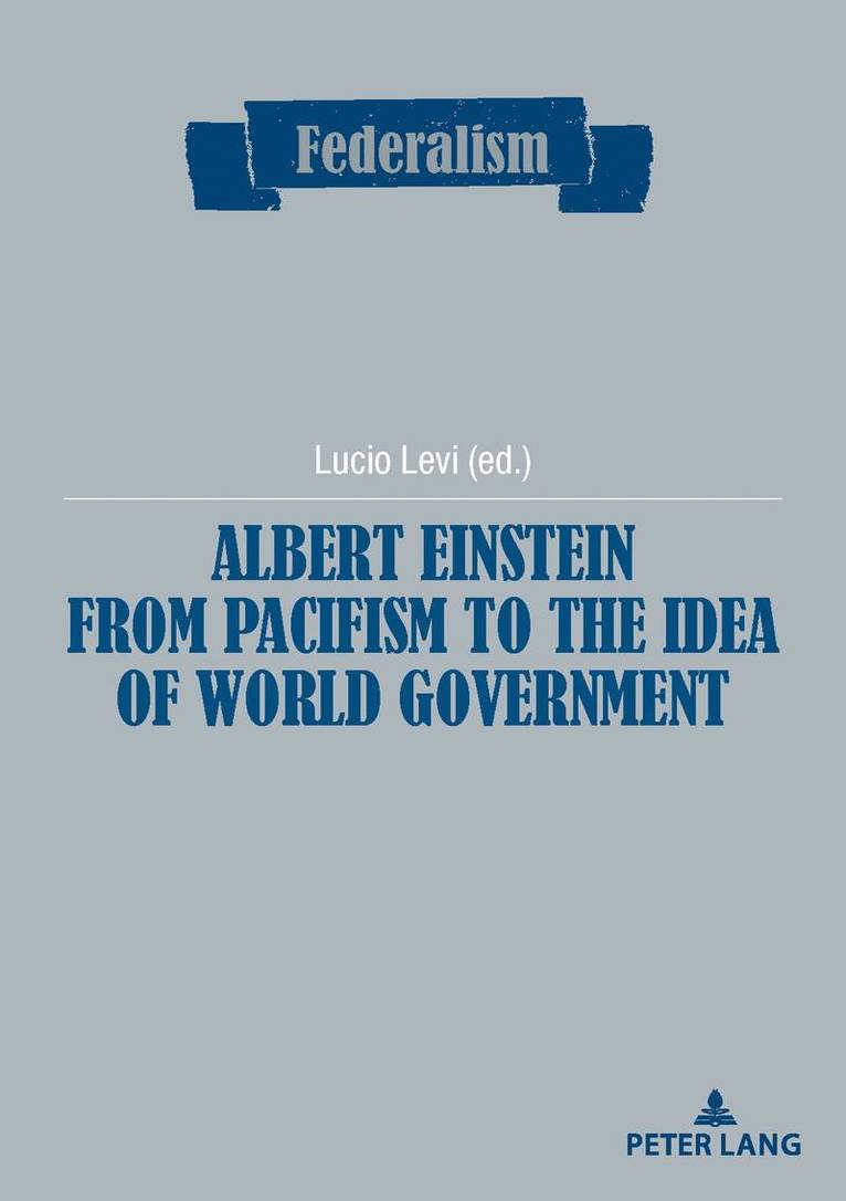 Albert Einstein from Pacifism to the Idea of World Government 1