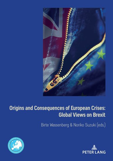 Birte Wassenberg, Noriko Suzuki - Origins and Consequences of European Crises: Global Views on Brexit, Häftad