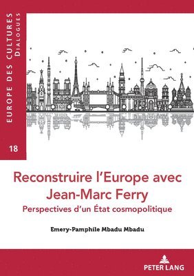 Emery- Pamphile Mbadu Mbadu - Reconstruire l'Europe Avec Jean-Marc Ferry, Häftad