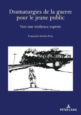 bokomslag Dramaturgies de la Guerre Pour Le Jeune Public