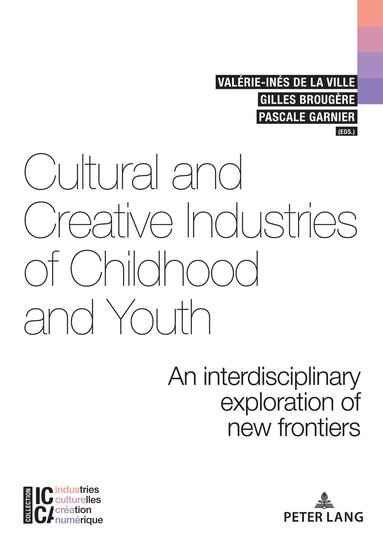 Valérie-Inés De la Ville, Pascale Garnier, Gilles Brougère - Cultural and Creative Industries of Childhood and Youth, Häftad