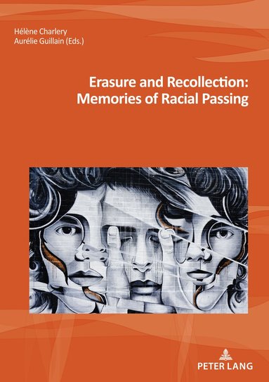 Hélène Charlery, Aurélie Guillain - Erasure and Recollection: Memories of Racial Passing, Häftad