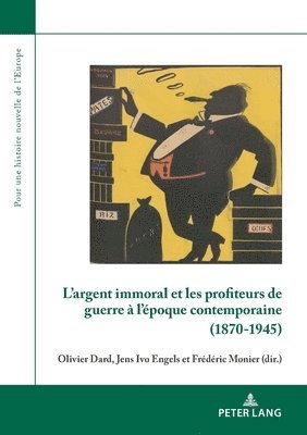 bokomslag L'argent immoral et les profiteurs de guerre  l'poque contemporaine (1870-1945)