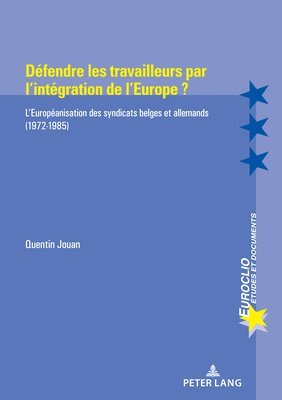 Quentin Jouan - Défendre Les Travailleurs Par l'Intégration de l'Europe ?, Häftad