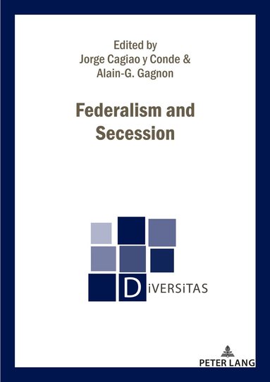 Jorge Cagiao y Conde, Alain-G. Gagnon - Federalism and Secession, Häftad