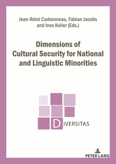 Jean-Rémi Carbonneau, Fabian Jacobs, Ines Keller - Dimensions of Cultural Security for National and Linguistic Minorities, Häftad
