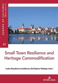 bokomslag Small Town Resilience and Heritage Commodification