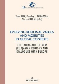 bokomslag Evolving regional values and mobilities in global contexts