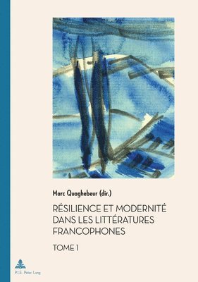 bokomslag Rsilience Et Modernit Dans Les Littratures Francophones