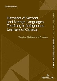 bokomslag Elements of Second and Foreign Languages Teaching to Indigenous Learners of Canada