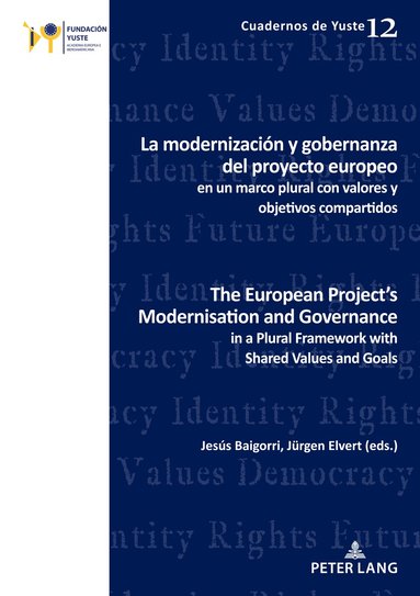 Jesús Baigorri, Jürgen Elvert - La modernización y gobernanza del proyecto europeo en un marco plural con valores y objetivos compartidos The European Project’s Modernisation and Governance in a Plural Framework with Shared Values and Goals, Häftad