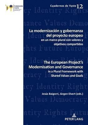 La modernizacin y gobernanza del proyecto europeo en un marco plural con valores y objetivos compartidos The European Projects Modernisation and Governance in a Plural Framework with Shared 1