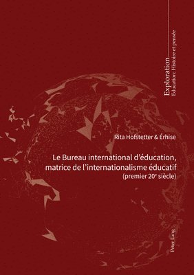 Rita Hofstetter, Érhise - Bureau international d'éducation, matrice de l'internationalisme éducatif, Häftad