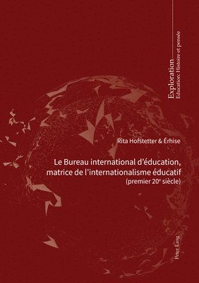 bokomslag Le Bureau international d'ducation, matrice de l'internationalisme ducatif