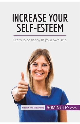 bokomslag Increase Your Self-Esteem
