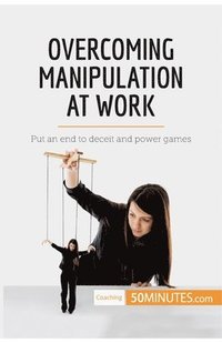 bokomslag Overcoming Manipulation at Work