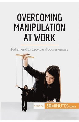 bokomslag Overcoming Manipulation at Work