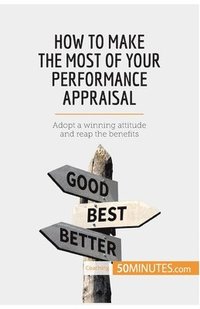 bokomslag How to Make the Most of Your Performance Appraisal