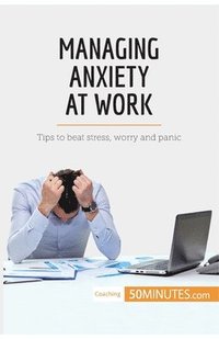 bokomslag Managing Anxiety at Work