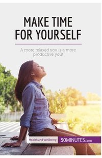bokomslag Make Time for Yourself