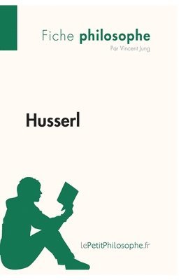 Lepetitphilosophe, Vincent Jung - Husserl (Fiche philosophe), Häftad