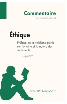 bokomslag thique de Spinoza - Prface de la troisime partie sur l'origine et la nature des sentiments (Commentaire)