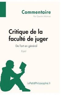 bokomslag Critique de la facult de juger de Kant - De l'art en gnral (Commentaire)