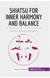 bokomslag Shiatsu for Inner Harmony and Balance