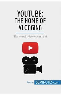 bokomslag YouTube, The Home of Vlogging