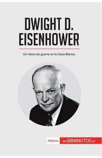 bokomslag Dwight D. Eisenhower