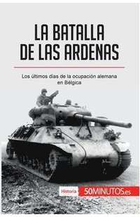 bokomslag La batalla de las Ardenas