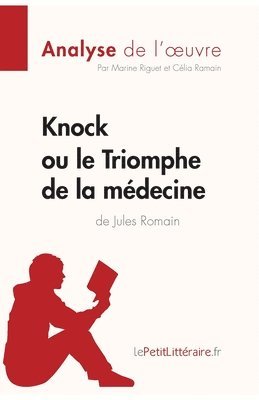 Knock ou le Triomphe de la mdecine de Jules Romain (Analyse de l'oeuvre) 1