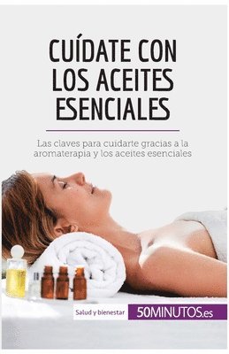 50minutos - Cuídate con los aceites esenciales, Häftad