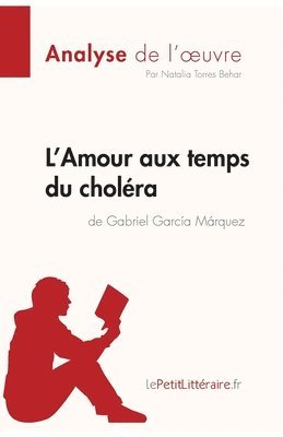 Lepetitlitteraire, Natalia - L'Amour aux temps du choléra de Gabriel Garcia Marquez (Analyse de l'oeuvre), Häftad