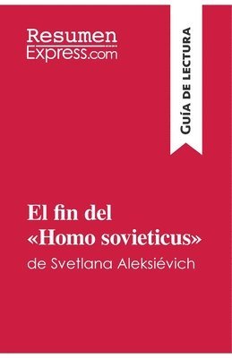 El fin del Homo sovieticus de Svetlana Aleksivich (Gua de lectura) 1