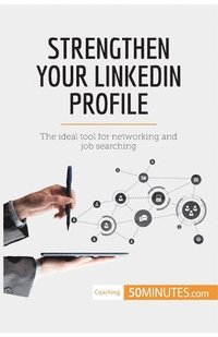 bokomslag Strengthen Your LinkedIn Profile
