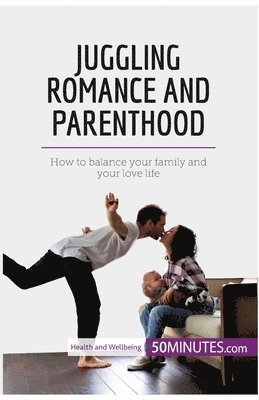 bokomslag Juggling Romance and Parenthood