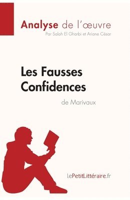 Lepetitlitteraire, Ariane César, Salah El Gharbi - Les Fausses Confidences de Marivaux (Analyse de l'oeuvre), Häftad
