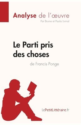bokomslag Le Parti pris des choses de Francis Ponge (Analyse de l'oeuvre)