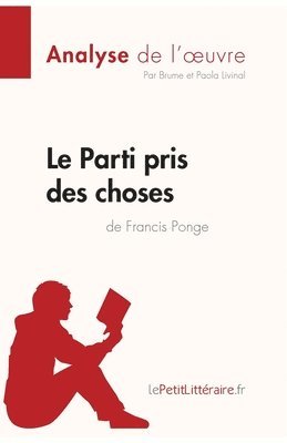 Lepetitlitteraire, Paola Livinal, Brume, lePetitLitteraire - Parti pris des choses de Francis Ponge (Analyse de l'oeuvre), Häftad