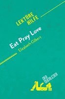 bokomslag Eat, pray, love von Elizabeth Gilbert (Lektürehilfe)