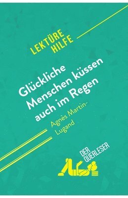 bokomslag Gluckliche Menschen kussen auch im Regen von Agnes Martin-Lugand (Lekturehilfe)