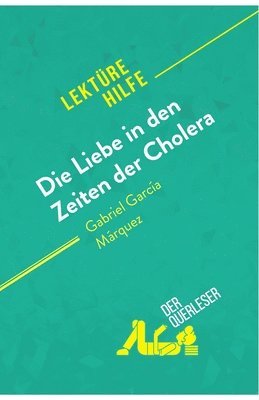 Natalia Torres Behar, derQuerleser - Die Liebe in den Zeiten der Cholera von Gabriel García Márquez (Lektürehilfe), Häftad