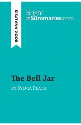 Bright Summaries - The Bell Jar by Sylvia Plath (Book Analysis), Häftad