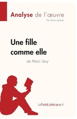 Lepetitlitteraire, Irène Lazzari - fille comme elle de Marc Lévy (Analyse de l'oeuvre), Häftad