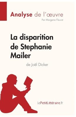 bokomslag La disparition de Stephanie Mailer de Jol Dicker (Analyse de l'oeuvre)