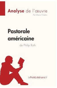 bokomslag Pastorale amricaine de Philip Roth (Analyse de l'oeuvre)