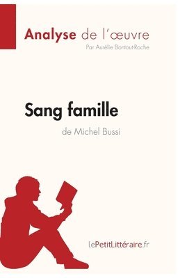 Lepetitlitteraire, Aurélie Bontout-Roche, lePetitLitteraire - Sang famille de Michel Bussi (Analyse de l'oeuvre), Häftad