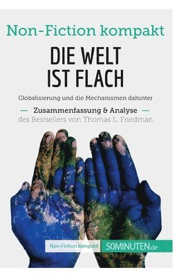 bokomslag Die Welt ist flach. Zusammenfassung & Analyse des Bestsellers von Thomas L. Friedman